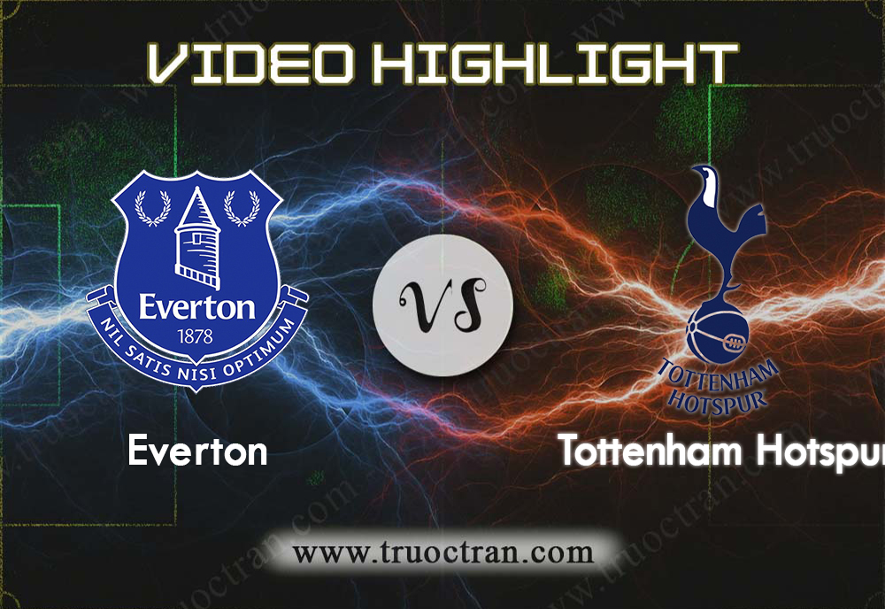 Video Highlight: Everton & Tottenham – Ngoại Hạng Anh – 3/11/2019