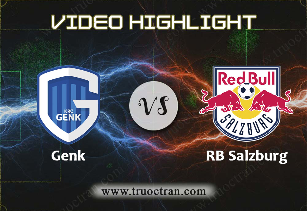 Video Highlight: Genk & RB Salzburg – Cúp C1 Châu Âu – 28/11/2019