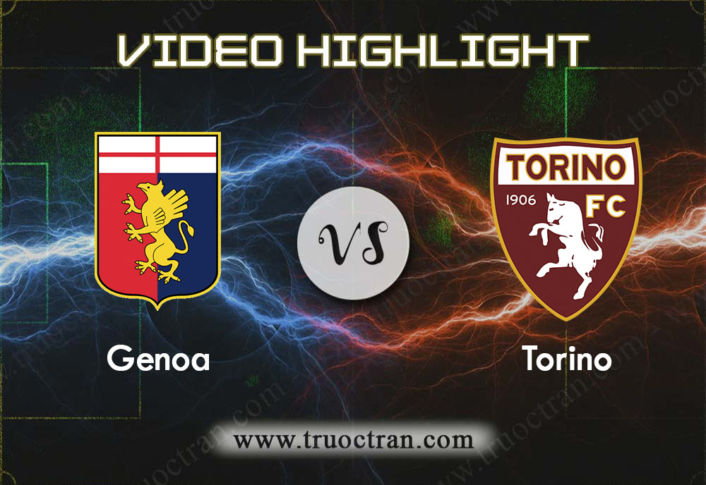 Video Highlight: Genoa & Torino – VĐQG Italia – 1/12/2019