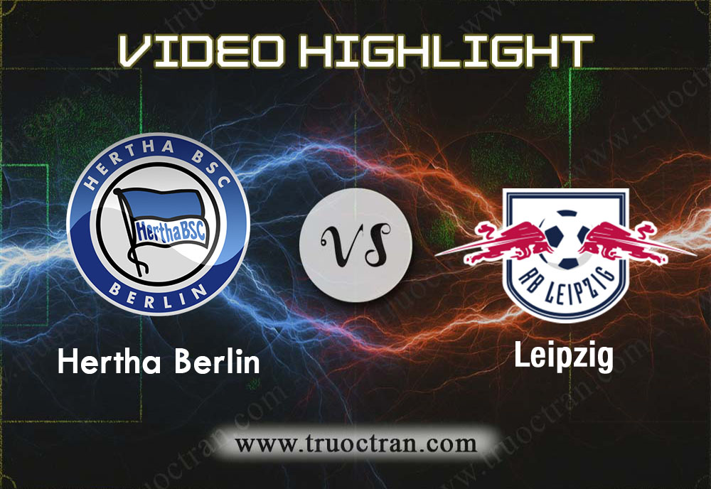Video Highlight: Hertha Berlin & Leipzig – VĐQG Đức – 9/11/2019