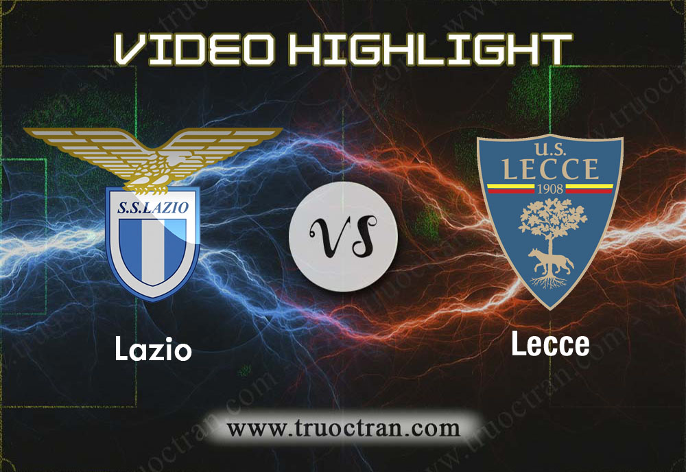 Video Highlight: Lazio & Lecce – VĐQG Italia – 10/11/2019