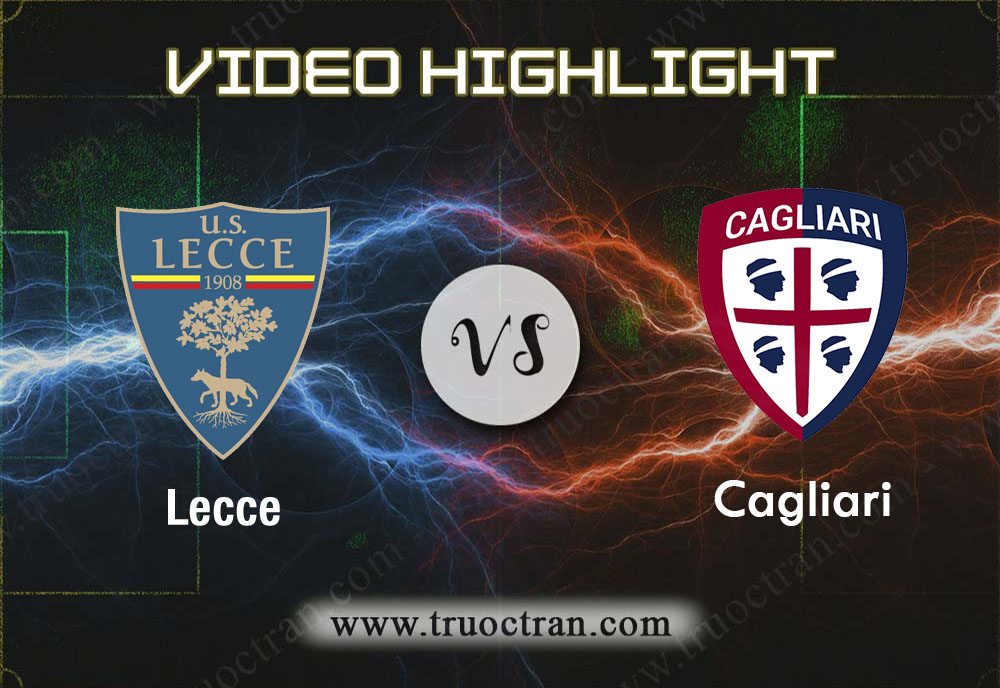 Video Highlight: Lecce & Cagliari – VĐQG Italia – 25/11/2019