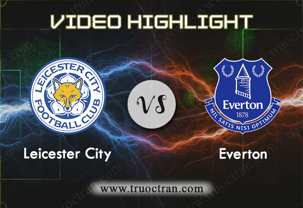 Video Highlight: Leicester City & Everton – Ngoại Hạng Anh – 1/12/2019