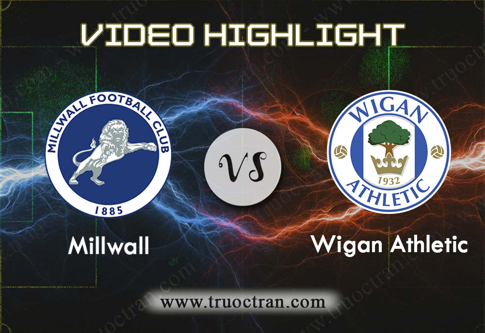Video Highlight: Millwall & Wigan – Hạng Nhất Anh – 27/11/2019