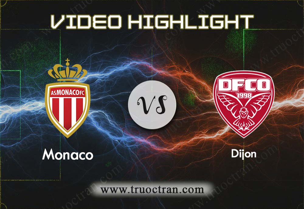 Video Highlight: Monaco & Dijon – VĐQG Pháp – 10/11/2019