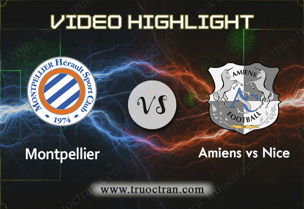 Video Highlight: Montpellier & Amiens – VĐQG Pháp – 1/12/2019
