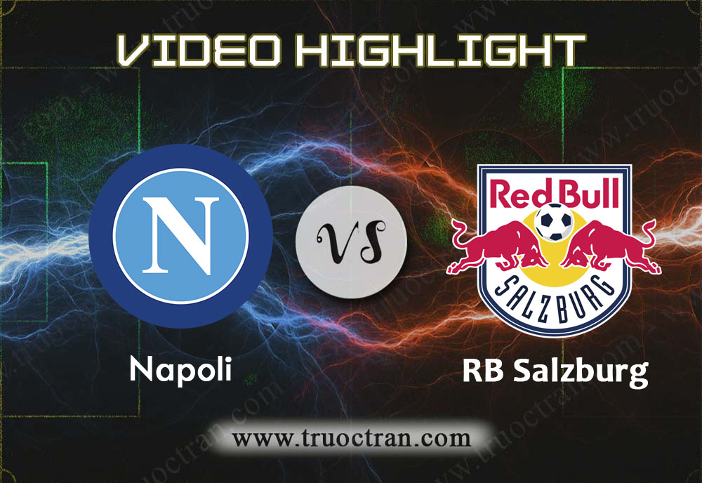 Video Highlight: Napoli & RB Salzburg – Cúp C1 Châu Âu – 6/11/2019