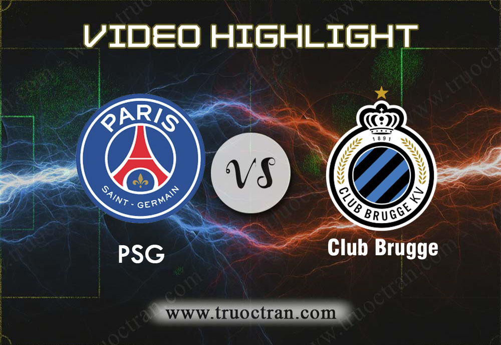 Video Highlight: PSG & Club Brugge – Cúp C1 Châu Âu – 7/11/2019
