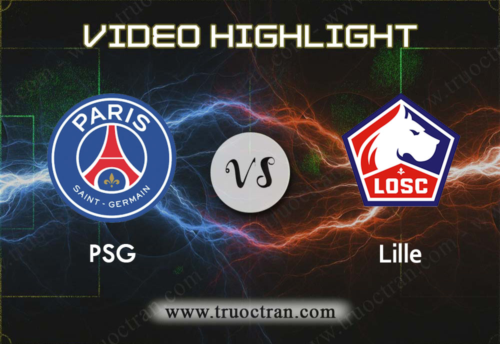 Video Highlight: PSG & Lille – VĐQG Pháp – 23/11/2019