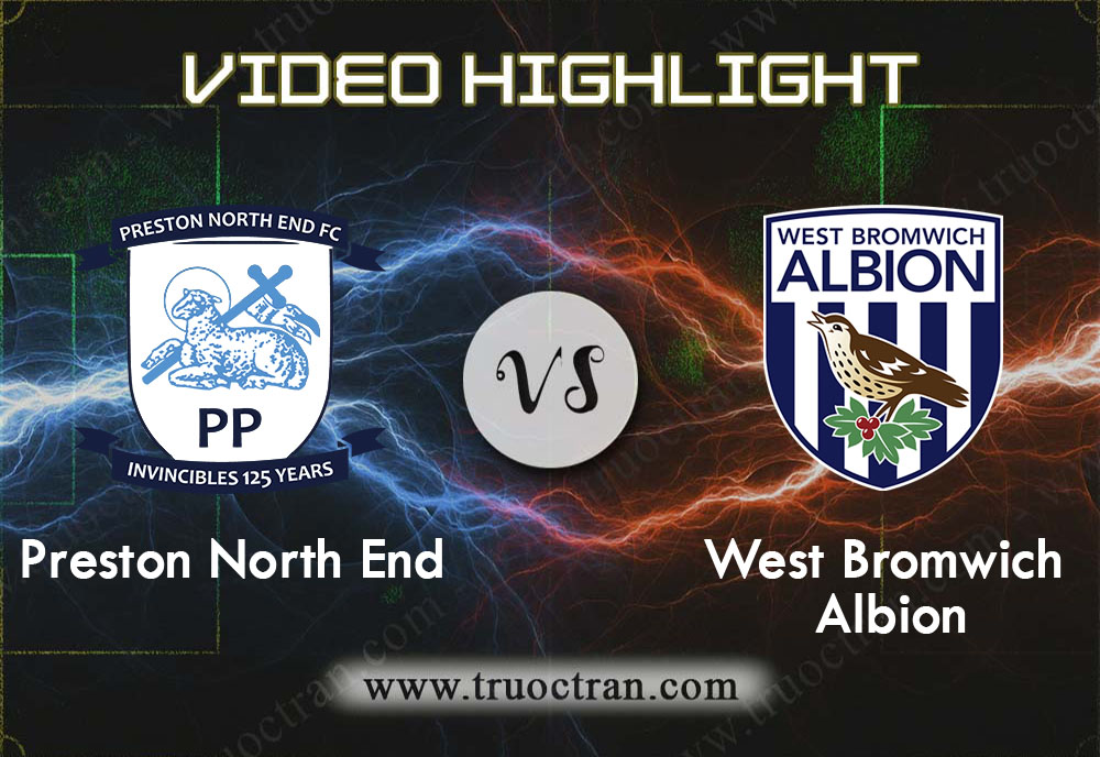 Video Highlight: Preston North End & West Brom – Hạng Nhất Anh – 3/12/2019