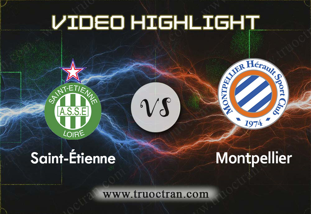 Video Highlight: Saint Etienne & Montpellier – VĐQG Pháp – 24/11/2019