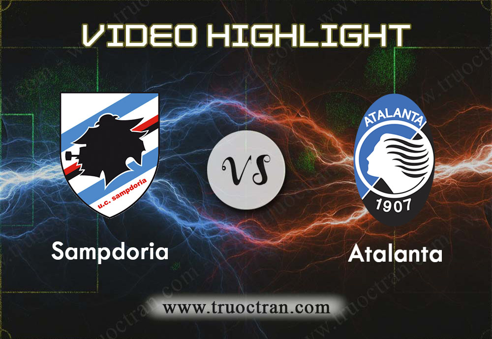 Video Highlight: Sampdoria & Atalanta – VĐQG Italia – 10/11/2019