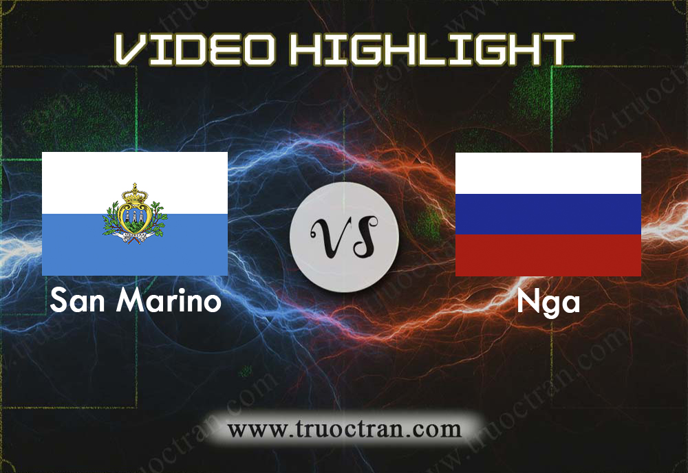 Video Highlight: San Marino & Nga – Vòng loại Euro 2020 – 20/11/2019