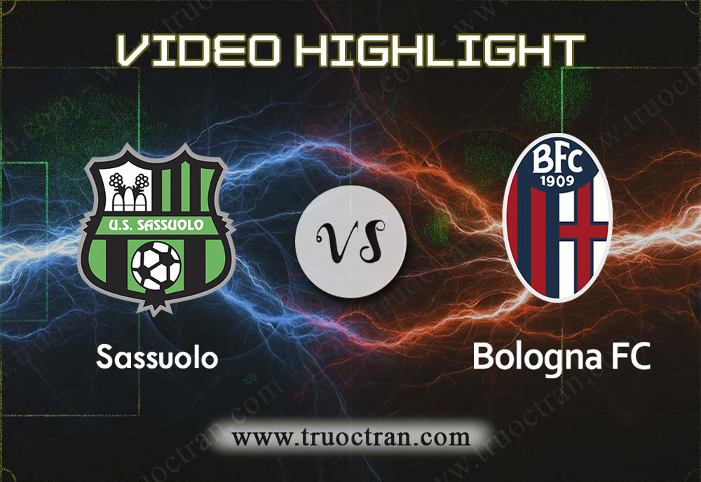 Video Highlight: Sassuolo & Bologna – VĐQG Italia – 9/11/2019