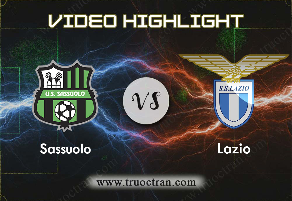 Video Highlight: Sassuolo & Lazio – VĐQG Italia – 24/11/2019