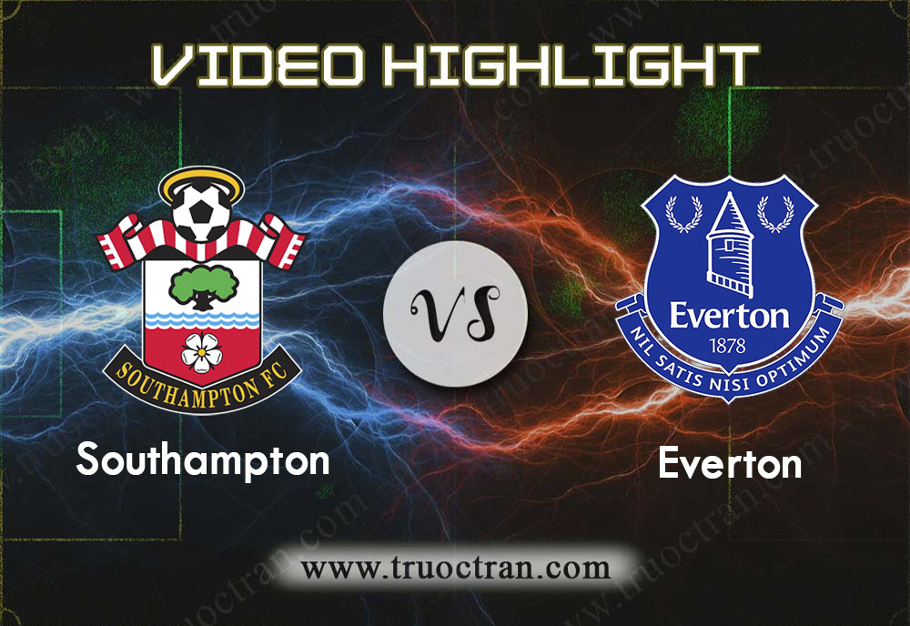 Video Highlight: Southampton & Everton – Ngoại Hạng Anh – 9/11/2019