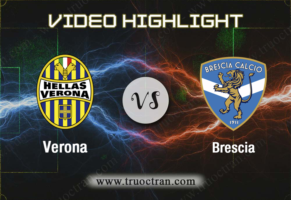 Video Highlight: Verona & Brescia – VĐQG Italia – 3/11/2019