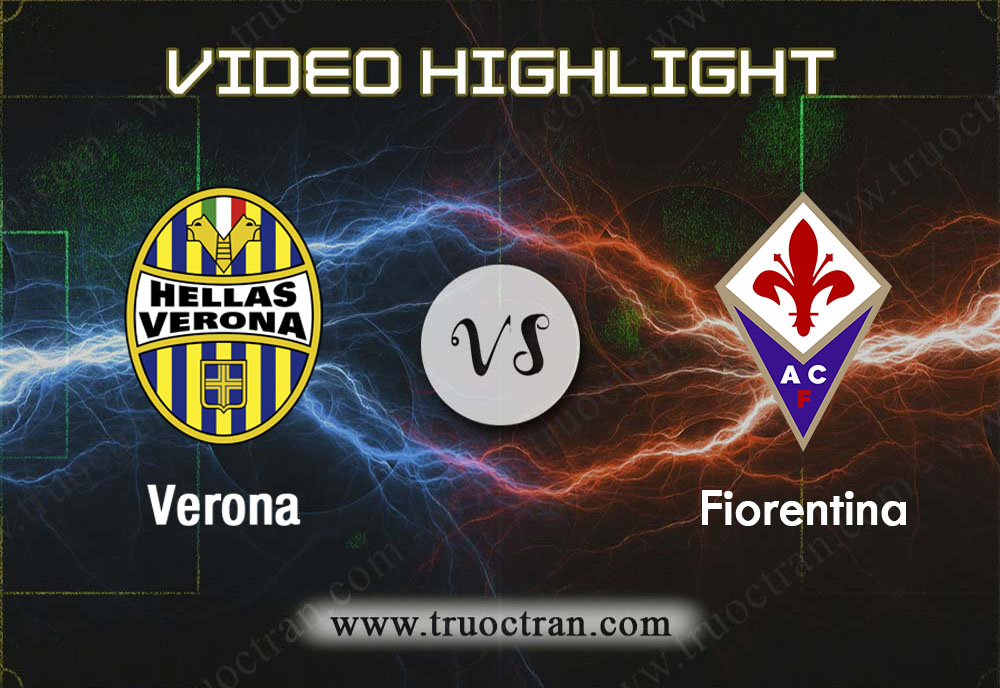 Video Highlight: Verona & Fiorentina – VĐQG Italia – 24/11/2019