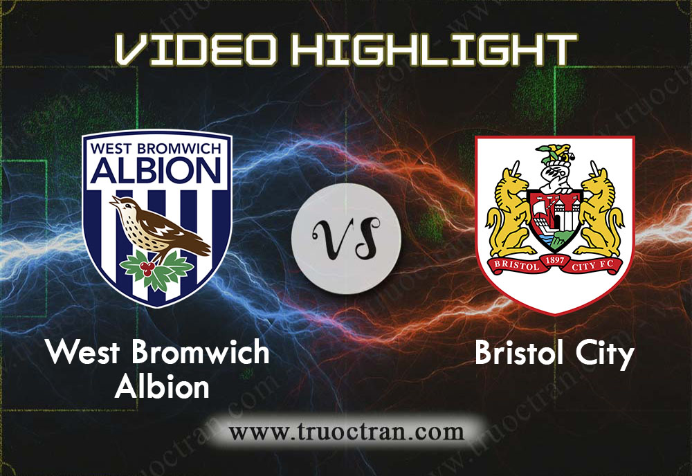 Video Highlight: West Brom & Bristol City – Hạng Nhất Anh – 28/11/2019
