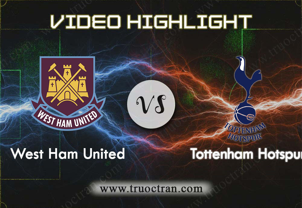 Video Highlight: West Ham Utd & Tottenham – Ngoại Hạng Anh – 23/11/2019