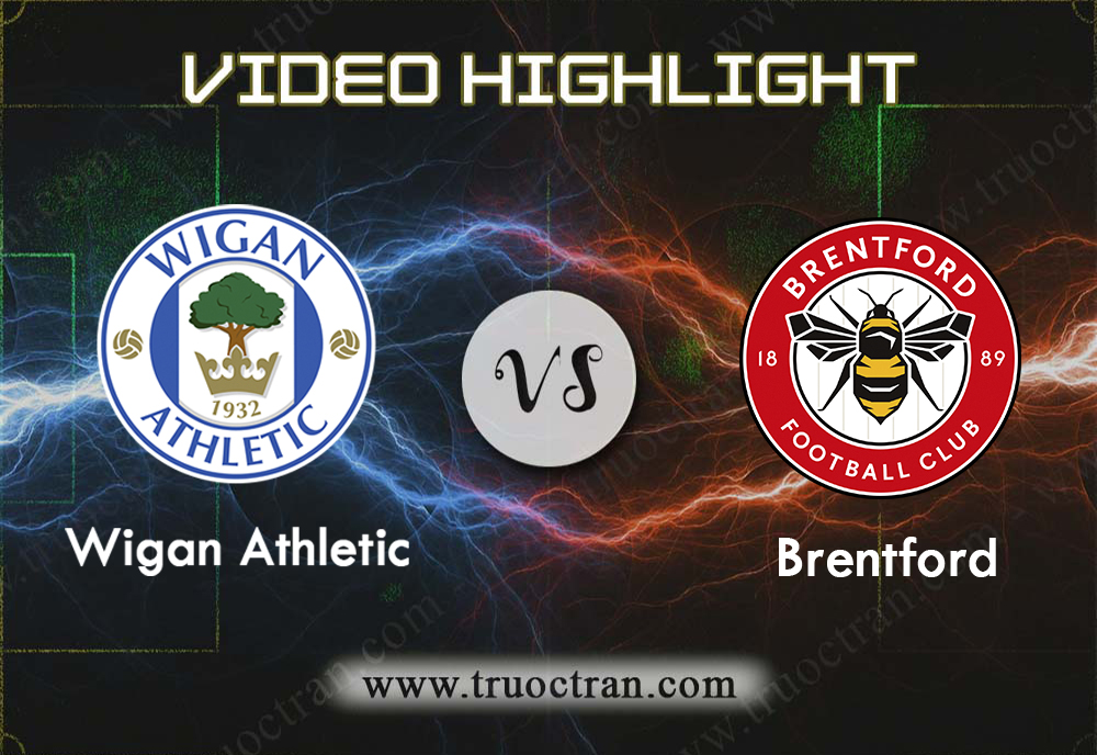 Video Highlight: Wigan & Brentford – Hạng Nhất Anh – 9/11/2019