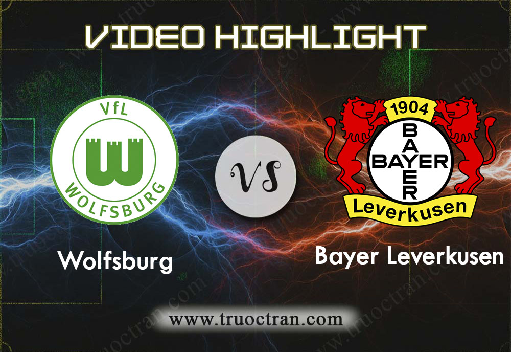 Video Highlight: Wolfsburg & B.Leverkusen – VĐQG Đức – 10/11/2019