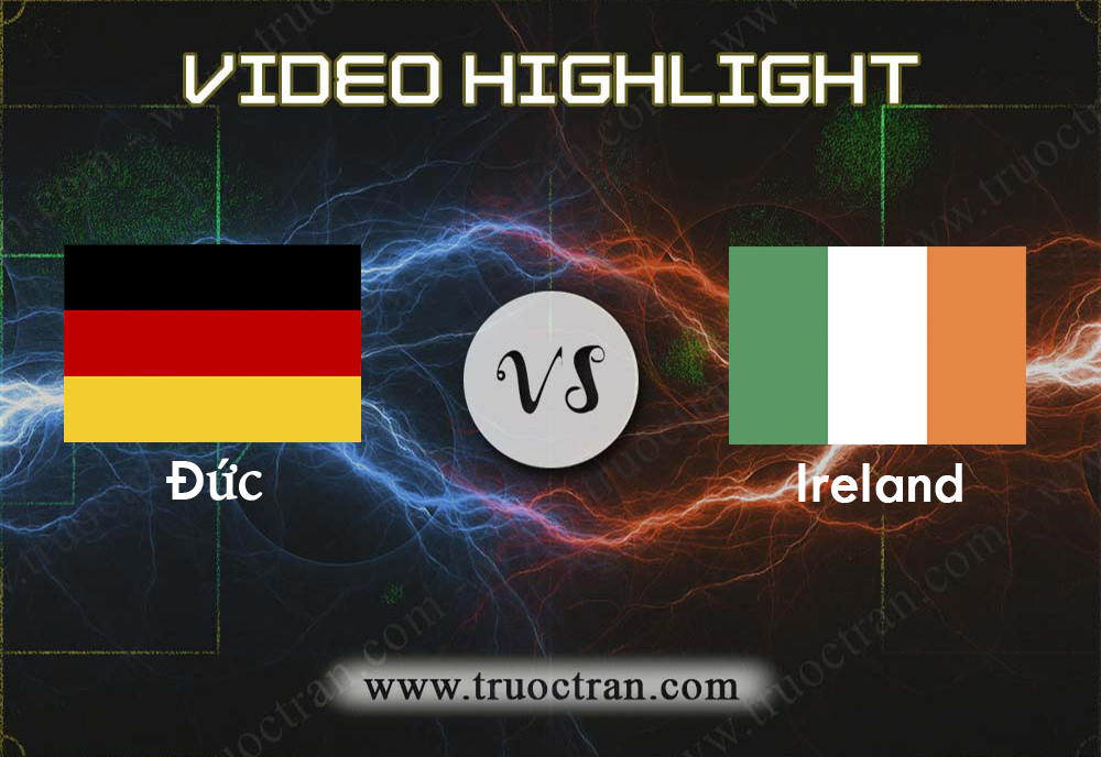 Video Highlight: Đức & Bắc Ireland – Vòng loại Euro 2020 – 20/11/2019
