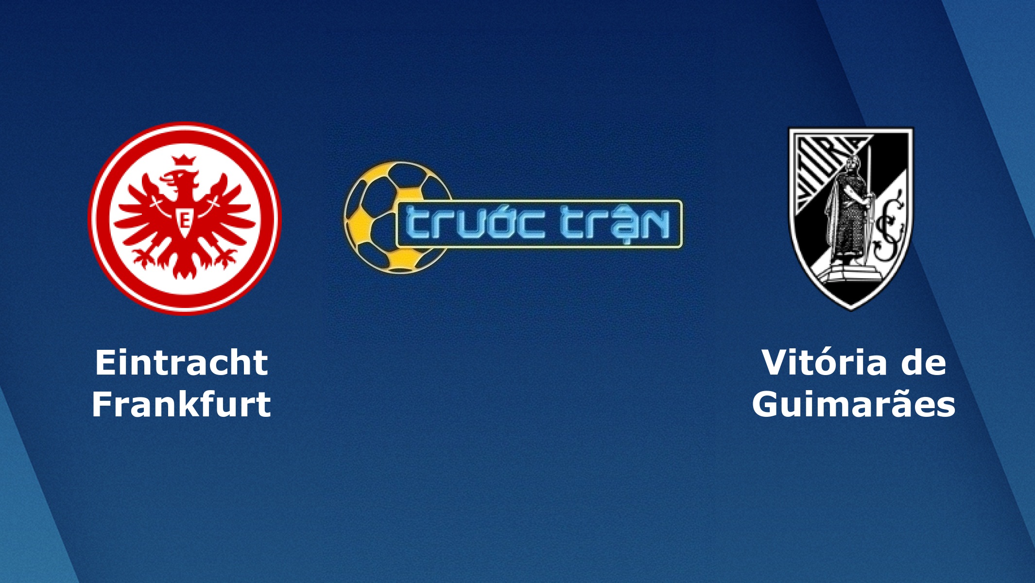 Eintracht Frankfurt vs Vitoria Guimaraes – Tip kèo bóng đá hôm nay – 13/12