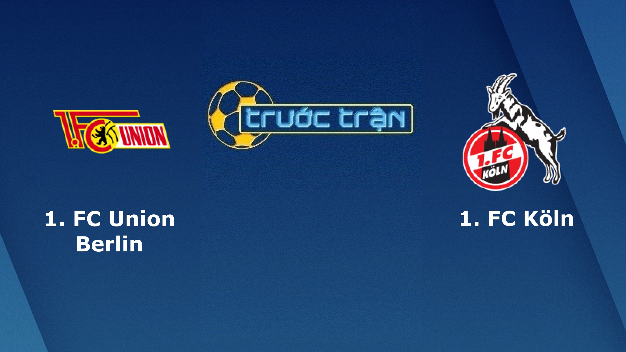 Union Berlin vs FC Koln – Tip kèo bóng đá hôm nay – 08/12