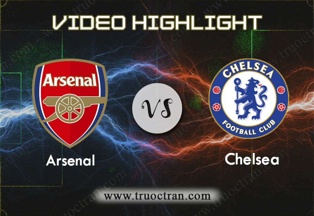 Video Highlight: Arsenal & Chelsea – Ngoại Hạng Anh – 29/12/2019