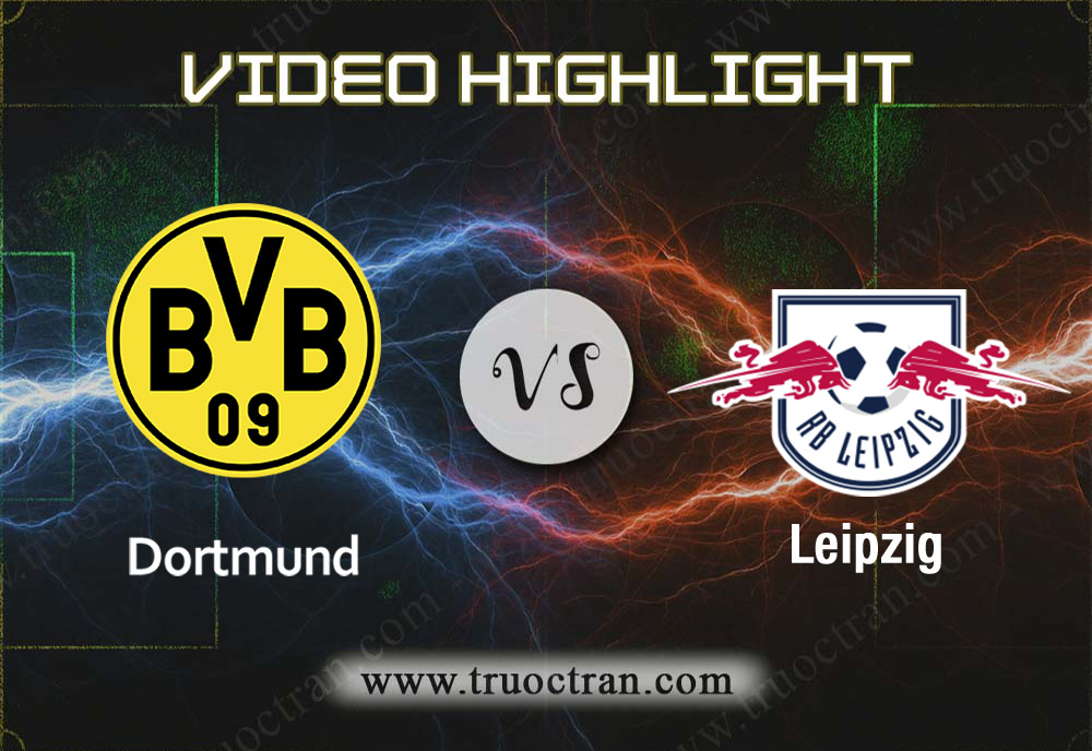 Video Highlight: B.Dortmund & Leipzig – VĐQG Đức – 18/12/2019