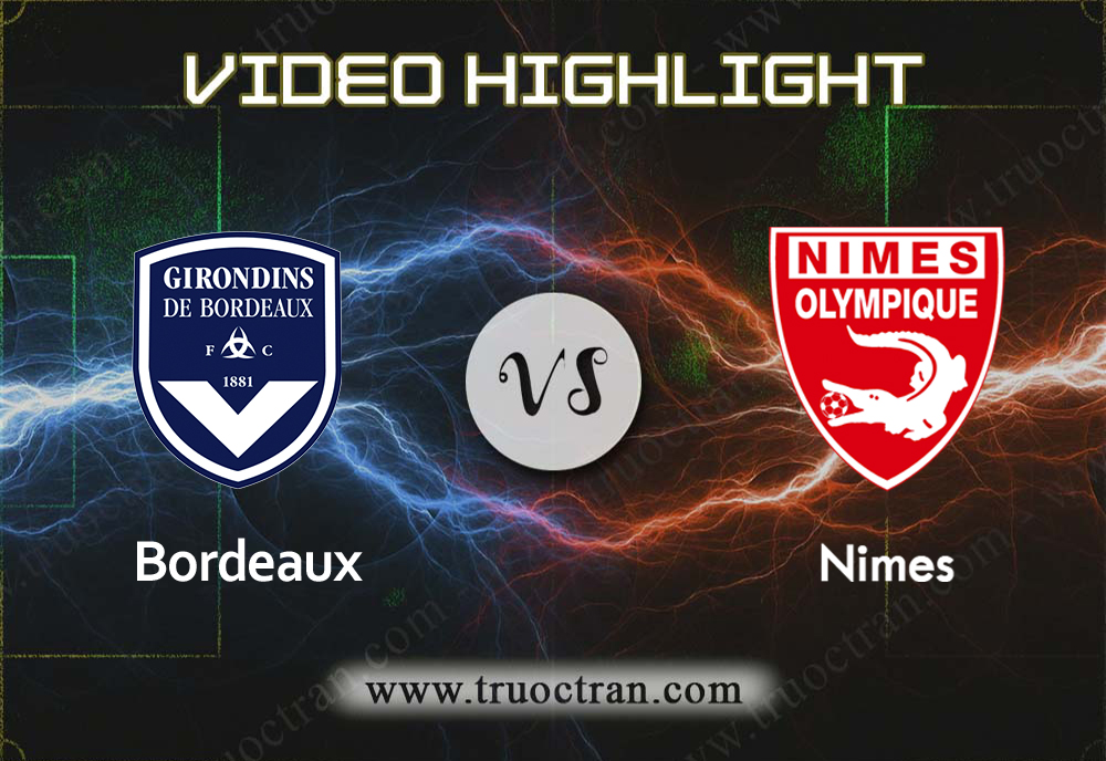 Video Highlight: Bordeaux & Nimes – VĐQG Pháp – 4/12/2019