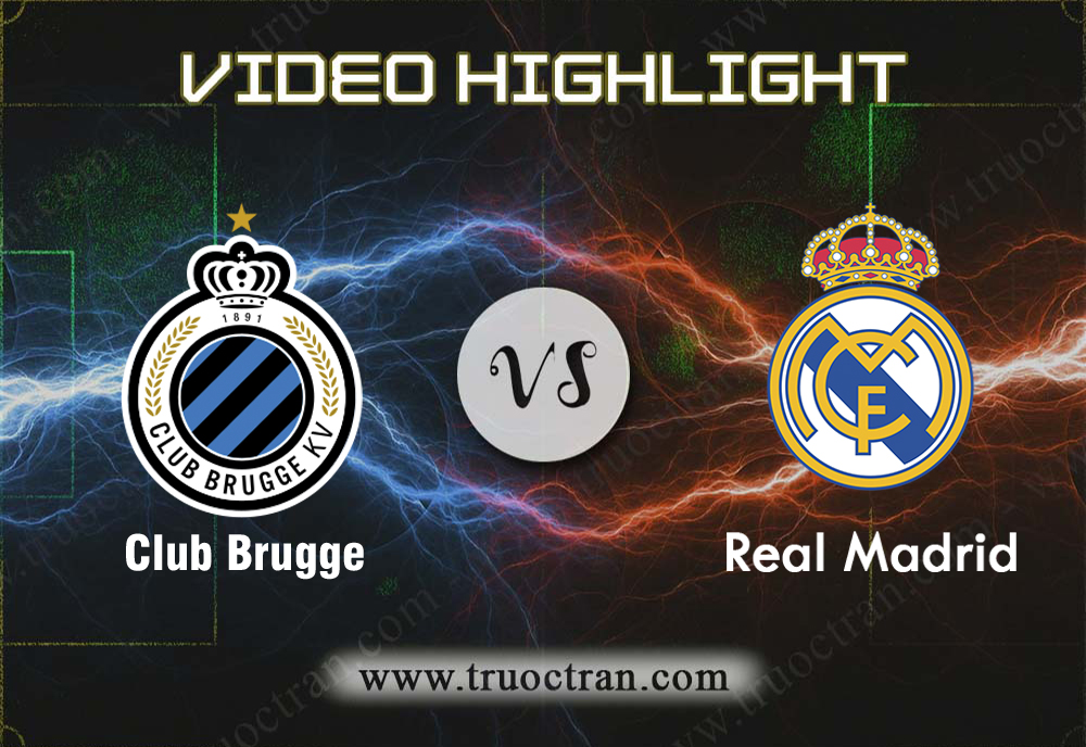 Video Highlight: Club Brugge & Real Madrid – Cúp C1 Châu Âu – 12/12/2019