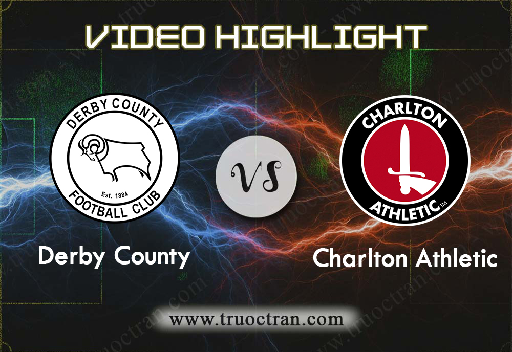 Video Highlight: Derby County & Charlton Athletic – Hạng Nhất Anh – 31/12/2019