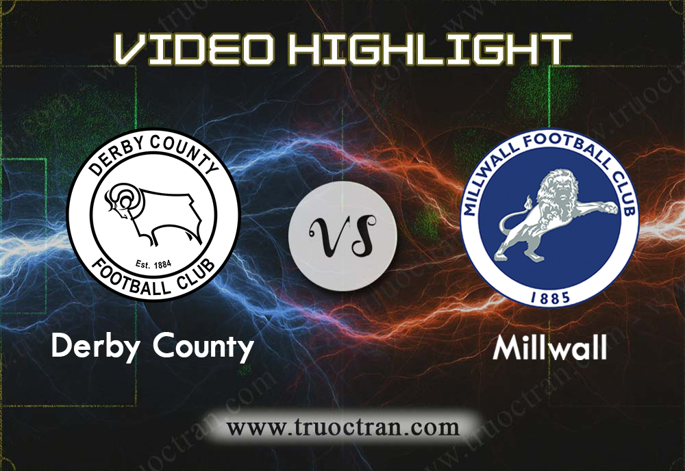Video Highlight: Derby County & Millwall – Hạng Nhất Anh – 14/12/2019
