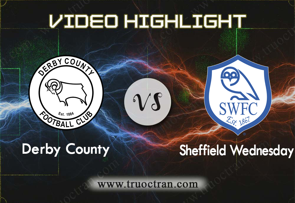 Video Highlight: Derby County & Sheffield Wed – Hạng Nhất Anh – 12/12/2019