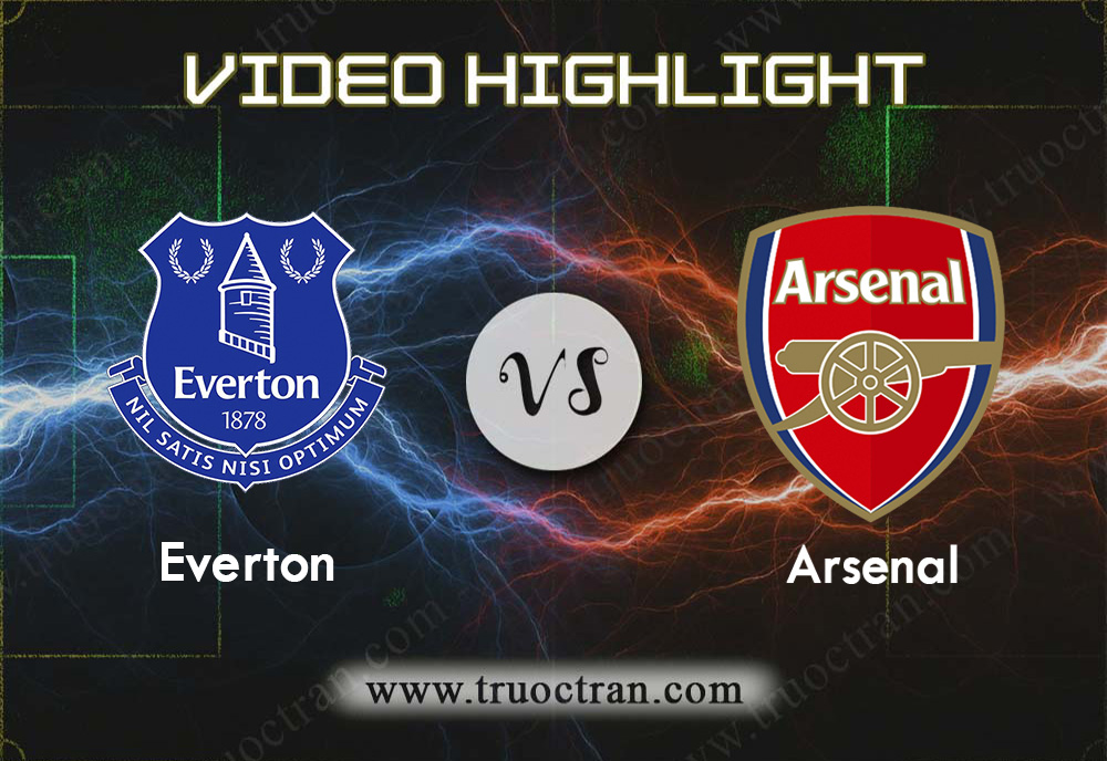 Video Highlight:  Everton vs Arsenal – Ngoại hạng Anh – 21/12/2019