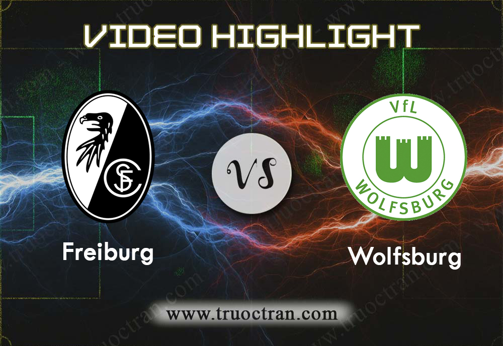 Video Highlight: Freiburg & Wolfsburg – VĐQG Đức – 7/12/2019