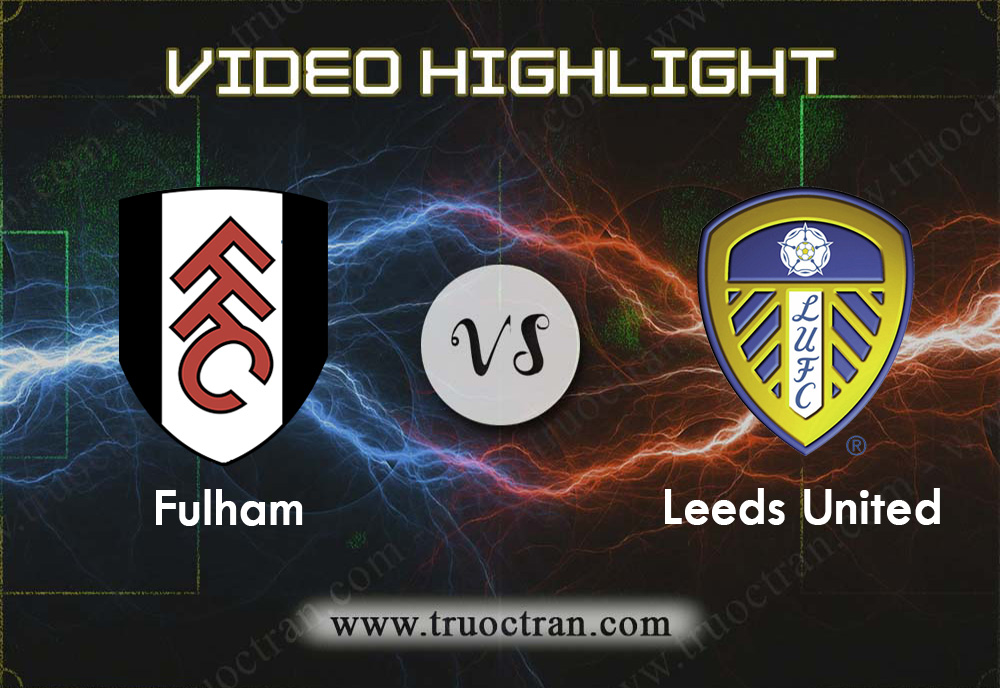 Video Highlight: Fulham vs Leeds Utd – Hạng nhất Anh – 21/12/2019