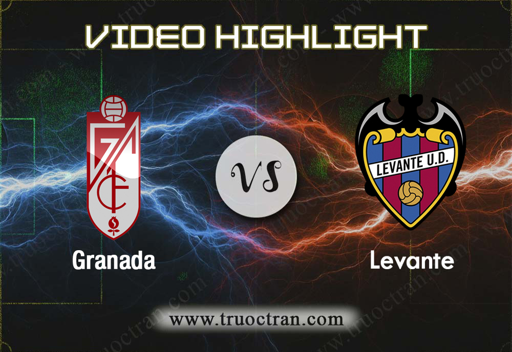 Video Highlight: Granada & Levante – VĐQG Tây Ban Nha – 14/12/2019