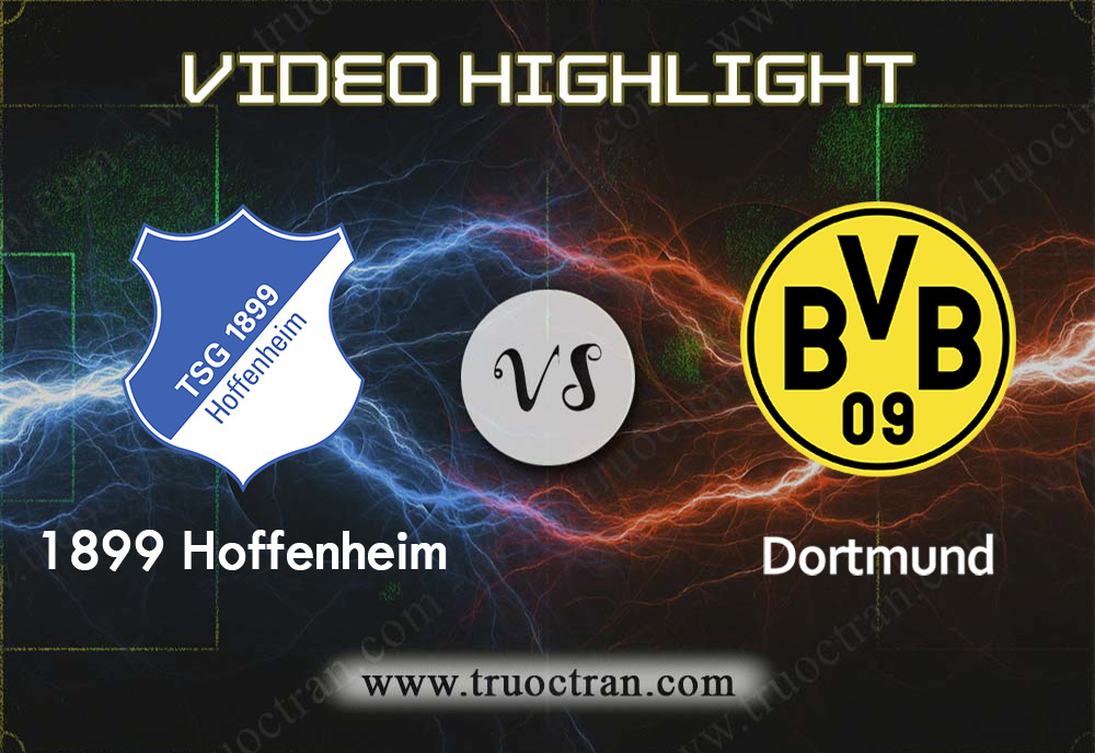 Video Highlight:  Hoffenheim vs B.Dortmund – VĐQG Đức – 21/12/2019