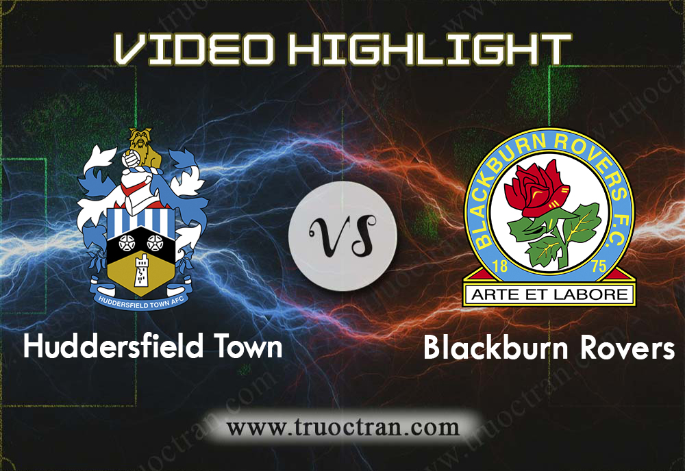 Video Highlight: Huddersfield & Blackburn Rovers – Hạng Nhất Anh – 29/12/2019