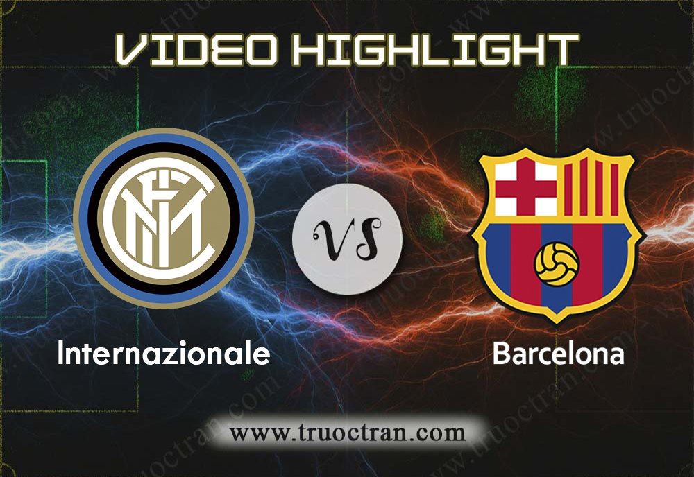 Video Highlight: Inter Milan & Barcelona – Cúp C1 Châu Âu – 11/12/2019