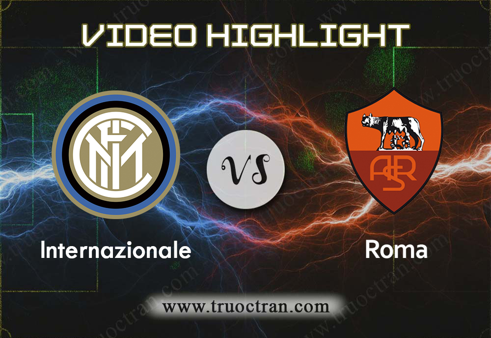 Video Highlight: Inter Milan & Roma – VĐQG Italia – 7/12/2019