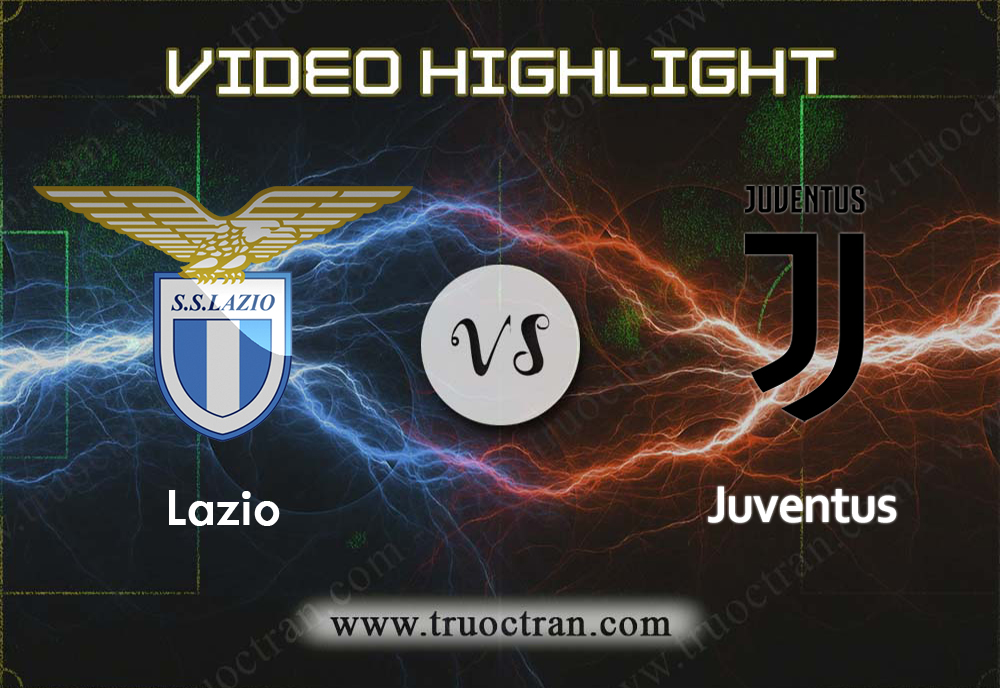 Video Highlight: Lazio & Juventus – VĐQG Italia – 8/12/2019