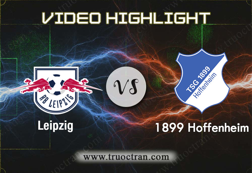 Video Highlight: Leipzig & Hoffenheim – VĐQG Đức – 7/12/2019