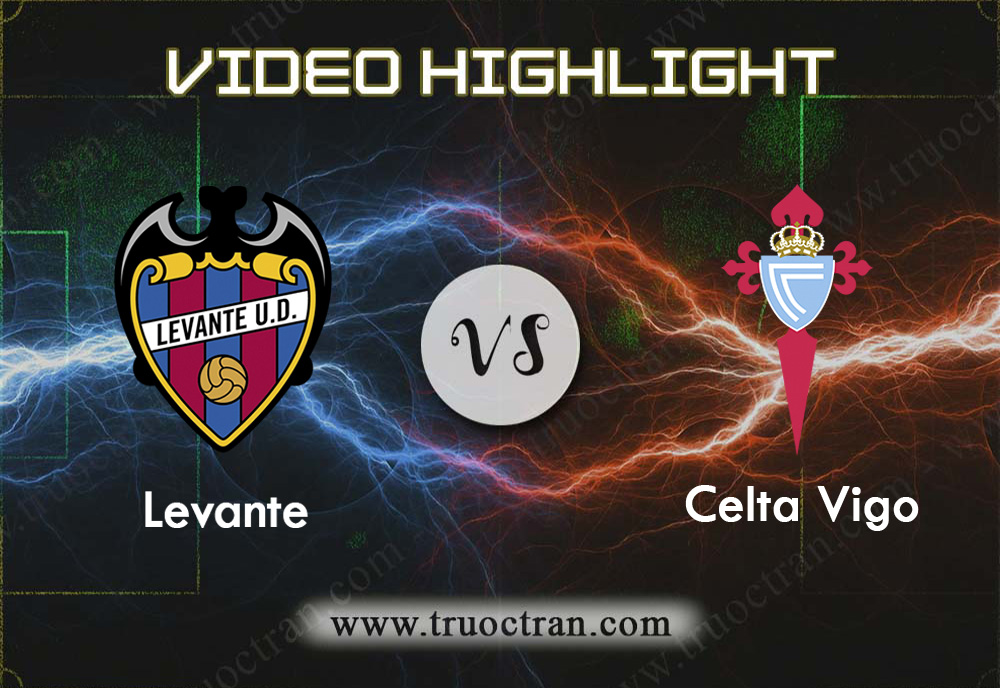 Video Highlight: Levante vs Celta Vigo -VĐQG Tây Ban Nha – 23/12/2019
