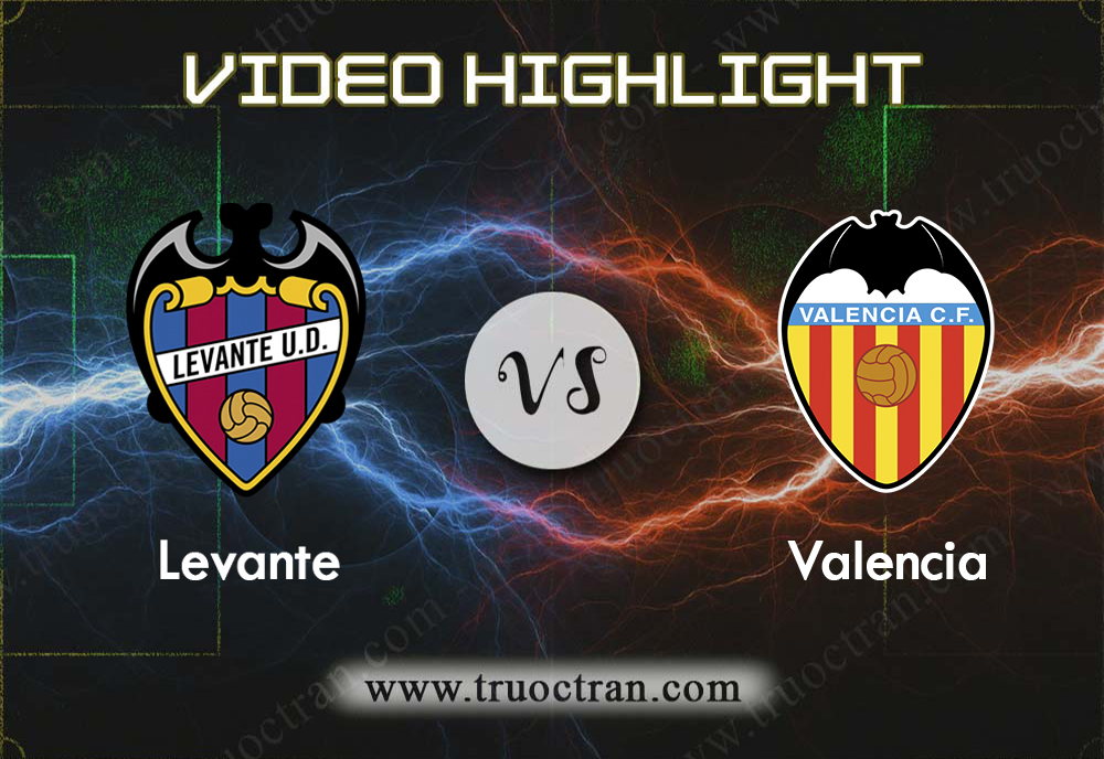 Video Highlight: Levante & Valencia – VĐQG Tây Ban Nha – 8/12/2019