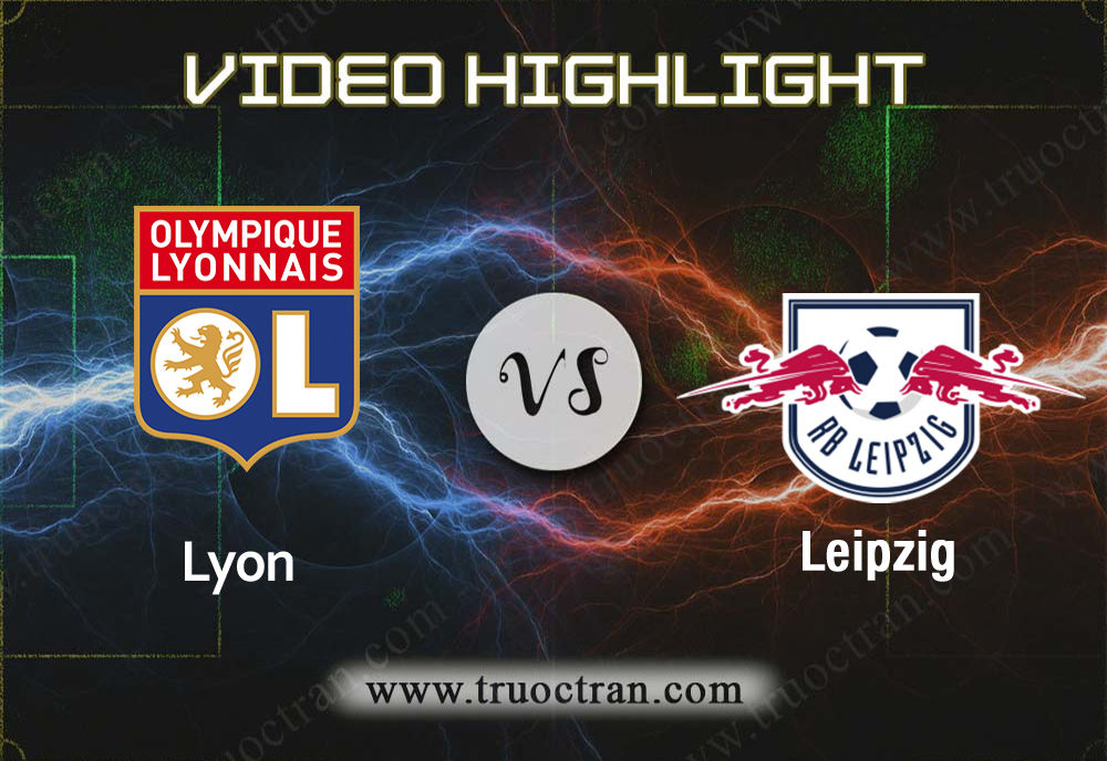 Video Highlight: Lyon & Leipzig – Cúp C1 Châu Âu – 11/12/2019
