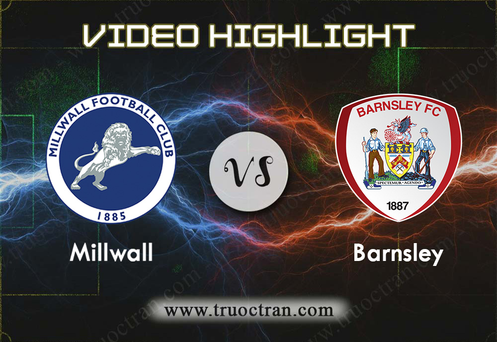 Video Highlight: Millwall vs Barnsley – Hạng nhất Anh – 21/12/2019